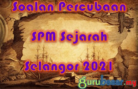 Soalan Percubaan Spm 2021 Sejarah Selangor Image